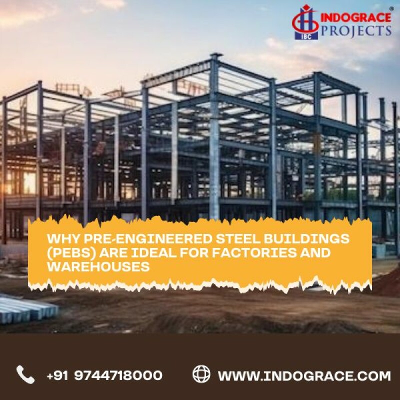 Why Pre-Engineered Steel Buildings (PEBs) Are Ideal for Factories and Warehouses?